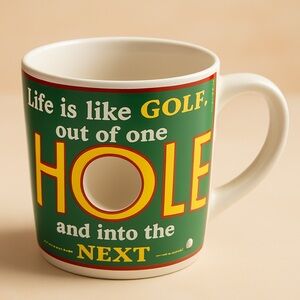 Life Is Like Golf…Out Of One Hole Into The Next Coffee Mug Novelty Golfer Gift